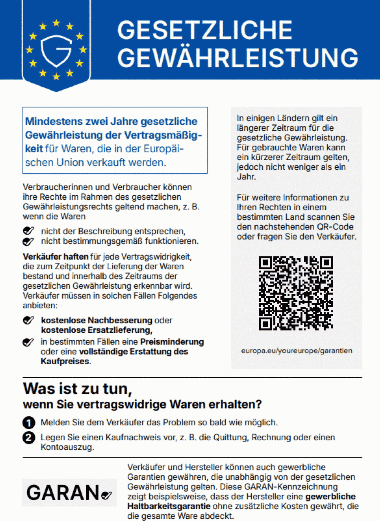 Gesetzliche Gewährleistung – Für neue Waren gilt eine gesetzliche Gewährleistung von mindestens zwei Jahren ab Erhalt der Ware, für gebrauchte Waren von mindestens einem Jahr. Entspricht die Ware nicht dem Vertrag, haben Sie Anspruch auf Nachbesserung, Ersatzlieferung, Preisminderung oder Rückerstattung.